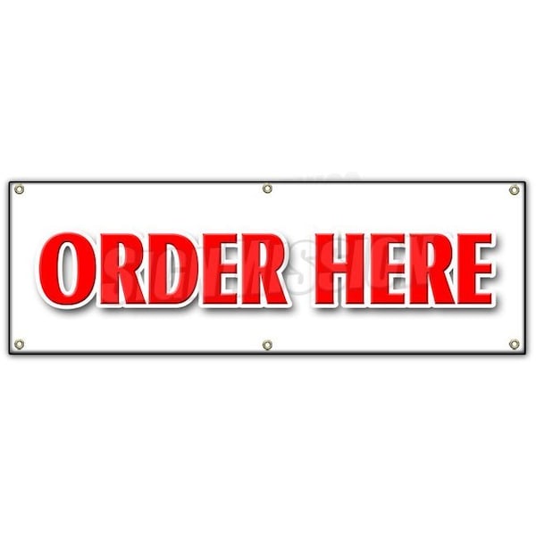 Order Here Banner Heavy Duty 13 Oz Vinyl with Grommets Single Sided